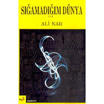 SIĞAMADIĞIM DÜNYA - ALI NAR