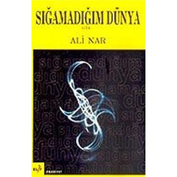 SIĞAMADIĞIM DÜNYA - ALI NAR