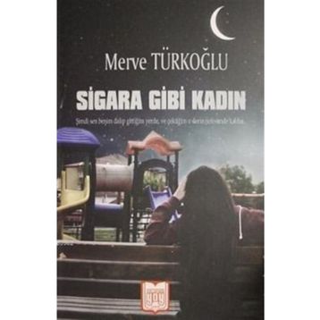 Sigara Gibi Kadın - Merve Türkoğlu