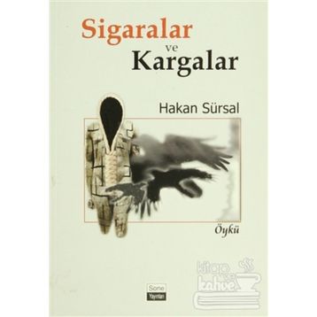 SIGARALAR VE KARGALAR - HAKAN SÜRSAL
