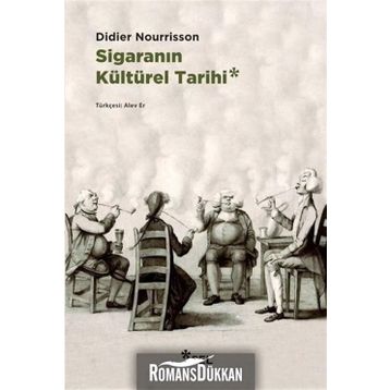 Sigaranın Kültürel Tarihi - Didier Nourrisson