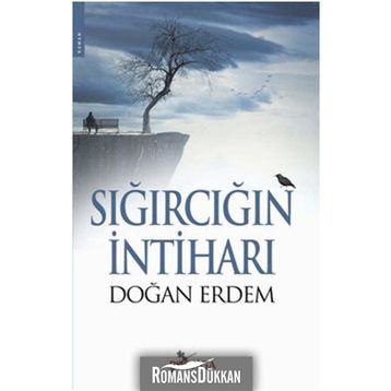 SIĞIRCIĞIN İNTİHARI - DOĞAN ERDEM
