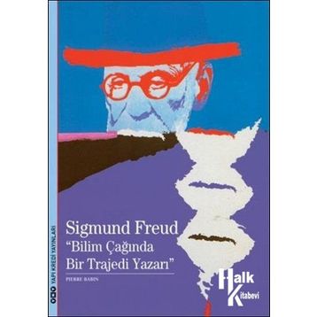 Sigmund Freud Bilim Çağında Bir Trajedi Yazarı - Pierre Babin
