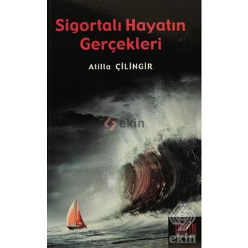 SİGORTALI HAYATIN GERÇEKLERİ - ATILLA ÇİLİNGİR