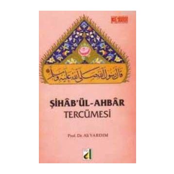 ŞIHAB'ÜL-AHBAR TERCÜMESI - ALI YARDIM