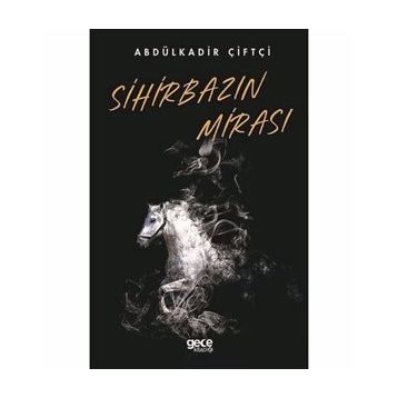 Sihirbazın Mirası - Abdulkadir Çiftçi
