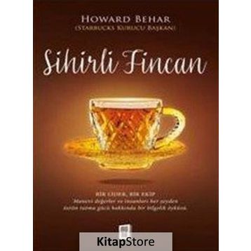 Sihirli Fincan - Howard Behar