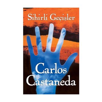 Sihirli Geçişler - Carlos Castaneda