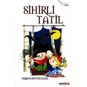SIHIRLI TATIL - FERIDUN BÜYÜKYILDIZ