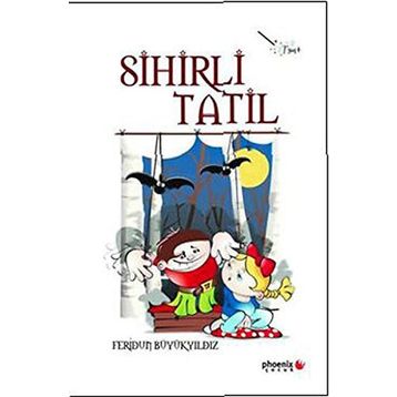 SIHIRLI TATIL - FERIDUN BÜYÜKYILDIZ