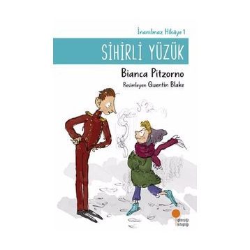 Sihirli Yüzük - İnanılmaz Hikaye 1 - Bianca Pitzorno