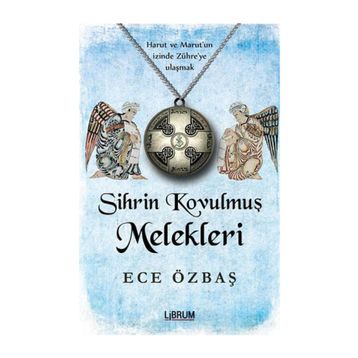 Sihrin Kovulmuş Melekleri - Ece Özbaş