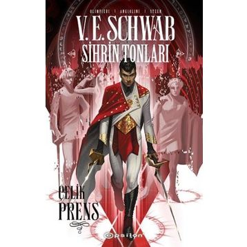 Sihrin Tonları Çelik Prens - V.E. Schwab