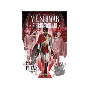 Sihrin Tonları Çelik Prens - V.E. Schwab