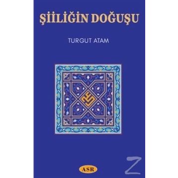 Şiiliğin Doğuşu - Turgut Atam