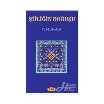Şiiliğin Doğuşu - Turgut Atam