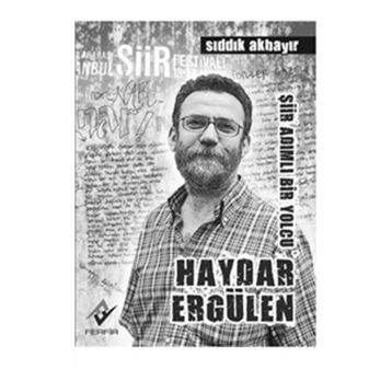 ŞİİR ADIMLI BIR YOLCU (HAYDAR ERGÜLEN) - SIDDIK AKBAYIR