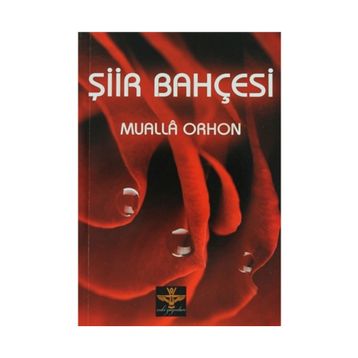 ŞIIR BAHÇESI - MUALLA ORHON
