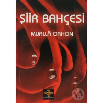 ŞIIR BAHÇESI - MUALLA ORHON