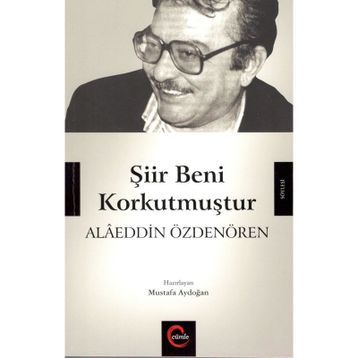 Şiir Beni Korkutmuştur - Alaeddin Özdenören