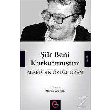 Şiir Beni Korkutmuştur - Alaeddin Özdenören