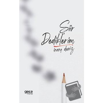 Şiir Dediklerim İnanç Deniz
