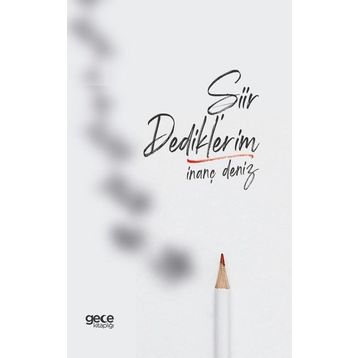 Şiir Dediklerim İnanç Deniz