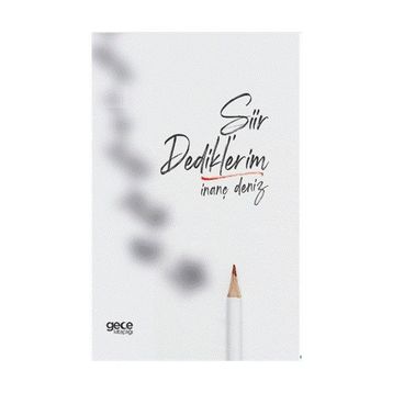 Şiir Dediklerim İnanç Deniz