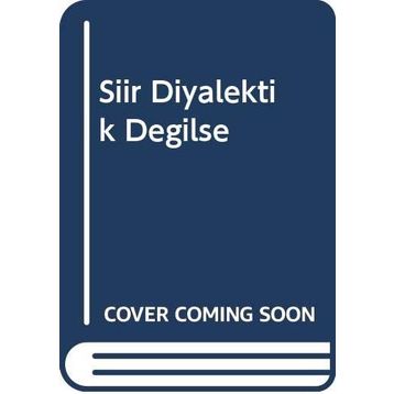 Şiir Diyalektik Değilse - Veysel Çolak