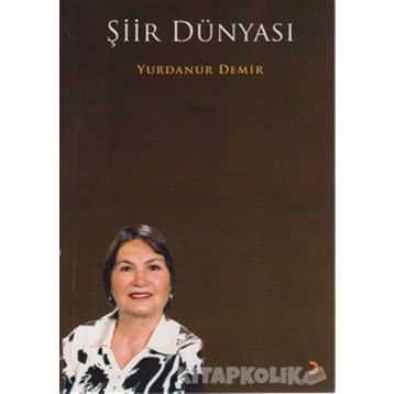 Şiir Dünyası - Yurdanur Demir