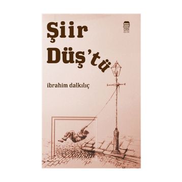 Şiir Düş'tü - İbrahim Dalkılıç