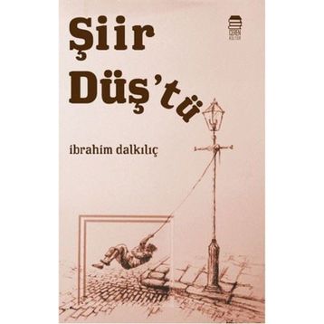 Şiir Düş'tü - İbrahim Dalkılıç