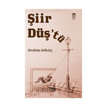 Şiir Düş'tü - İbrahim Dalkılıç