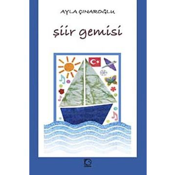 ŞİİR GEMISI - AYLA ÇINAROĞLU