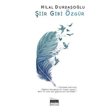 Şiir Gibi Özgür - Hilal Durdaşoğlu