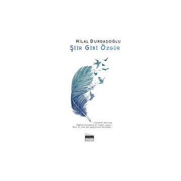 Şiir Gibi Özgür - Hilal Durdaşoğlu