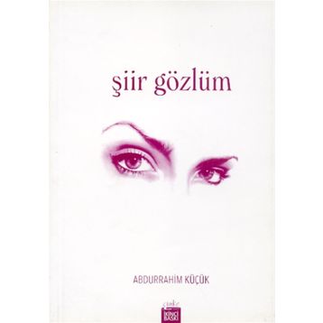 ŞİİR GÖZLÜM - ABDURRAHIM KÜÇÜK