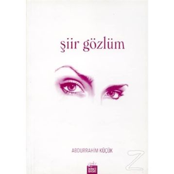 ŞİİR GÖZLÜM - ABDURRAHIM KÜÇÜK