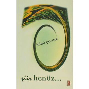 ŞİİR HENÜZ - HILMI YAVUZ