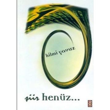 ŞİİR HENÜZ - HILMI YAVUZ