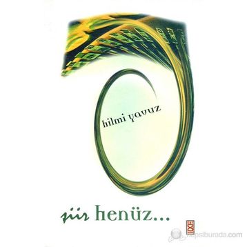 ŞİİR HENÜZ - HILMI YAVUZ