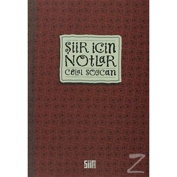 ŞİİR İÇİN NOTLAR - CELAL SOYCAN