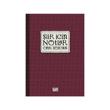 ŞİİR İÇİN NOTLAR - CELAL SOYCAN