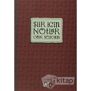 ŞİİR İÇİN NOTLAR - CELAL SOYCAN