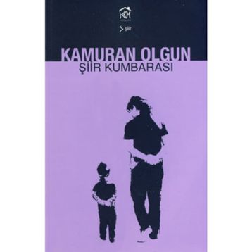 ŞİİR KUMBARASI - KAMURAN OLGUN