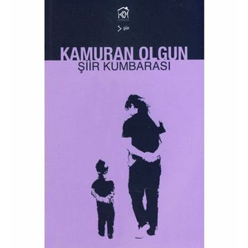 ŞİİR KUMBARASI - KAMURAN OLGUN