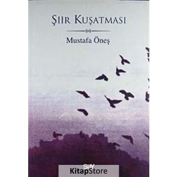 ŞİİR KUŞATMASI - MUSTAFA ÖNEŞ