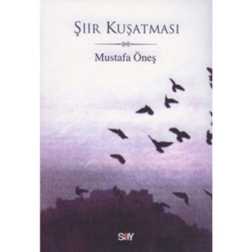 ŞİİR KUŞATMASI - MUSTAFA ÖNEŞ