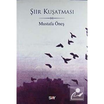 ŞİİR KUŞATMASI - MUSTAFA ÖNEŞ