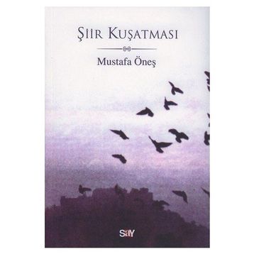 ŞİİR KUŞATMASI - MUSTAFA ÖNEŞ